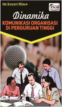 Image of Dinamika Komunikasi Organisasi Di Perguruan Tinggi